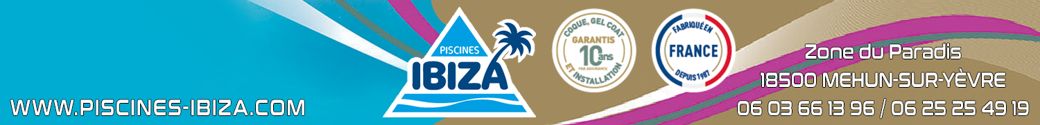 IBIZA PISCINES BOURGES 2025